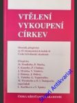 VTĚLENÍ - VYKOUPENÍ - CÍRKEV - Sborník ze tří ekumenických kolokvií České křesťanské akademie - KARFÍKOVÁ Lenka / ŠPINKA Š. ( uspořádali ) - náhled