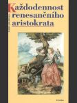 Každodennost renesančního aristokrata - náhled