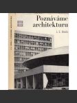 Poznáváme architekturu (edice: Knižnice všeobec. vzdělání) [architektura, slohy, mj. Kdo je architekt, Konstrukce budovy, Slohovost materiálů, Dům a chrám, Nábytková zařízení, Ochrana památek) - náhled