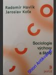 Sociologie výchovy a školy - havlík radomír/ koťa jaroslav - náhled