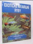 Exotické akvarijní ryby: Obsáhlý průvodce chovem sladkovodních a mořských akvarijních ryb - náhled