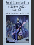 Všechno zmůže, kdo věří - kázání na hoře a otčenáš - schnackenburg rudolf - náhled