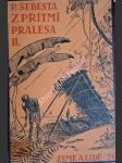 Z přítmí pralesa - ii. díl - výzkumná cesta k semangům v zadní indii - šebesta pavel - náhled