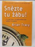 Snězte tu žábu! 21 rad, jak v co nejkratším čase udělat co nejvíce - náhled