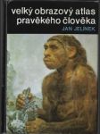 Velký obrazový atlas pravěkého člověka - náhled