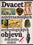 Dvacet nejvýznamnějších archeologických objevů dvacátého století - náhled