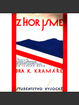 Z hor jsme. Sborník vydaný u příležitosti zbudování pamětní busty na rodném domě Dra K. Kramáře (Karel Kramář, politika, Vysoké nad Jizerou, Krkonoše] - náhled