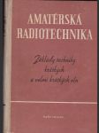 Amatérská radiotechnika i.  / základy techniky krátkých a velmi krátkých vln / - náhled