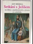 Setkání s ježíšem na hoře, v podobenstvích, u jezera a s učedníky - náhled