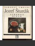 Národný umělec Jozef Šturdík. Súborné dielo (text slovensky) - náhled