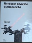 Umělecké kovářství a zámečnictví - semerák gustav / bohmann karel - náhled