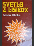 Svetlo z lisieux - životopisná črta svätej terézie - hlinka anton - náhled