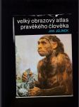 Velký obrazový atlas pravěkého člověka - náhled