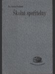 Školní spořitelny v cizině a v rakousku zejména v zemích koruny české s návrhem, jak by bylo je organisovati - náhled