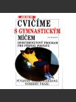 Cvičíme s gymnastickým míčem (cvičení, sport) - náhled