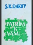 PATRÍM K VÁM - DAKOV Sergej K. ( vl.jménem Sergej Nikolajevič Kurdakov / Сергей Николаевич Курдаков ) - náhled