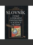 Slovník české literární fantastiky a science fiction [sci-fi, fantasy, vědeckofantastická literatura] - náhled