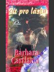 Žít pro lásku - cartland barbara - náhled