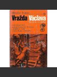 Vražda Václava knížete českého (edice: Spirála) [Svatý Václav, historie, České knížectví) - náhled