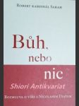 BŮH, NEBO NIC - Rozmluva o víře s Nicolasem Diatem - SARAH Robert kardinál - náhled