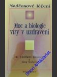 Moc a biologie víry v uzdravení - benson herbert / starková marg - náhled