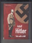 Adolf Hitler. Tak vedl a řídil - náhled