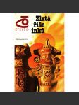 Zlatá říše Inků ( Edice Čtení o...) [Jižní Amerika, Incká říše, archeologie] - náhled