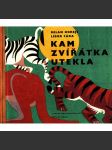 Kam zvířátka utekla (edice: knížky-hračky) [pohádka, ZOO, ilustrace Libor Fára] - náhled