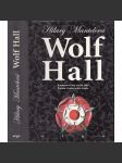 Wolf Hall (román z tudorovské Anglie, příběh Jindřich VIII, Anna Boleynová) - náhled