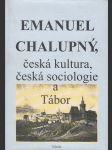 Emanuel Chalupný, česká kultura, česká sociologie a Tábor: Sborník příspěvků - náhled