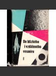 Do blízkého i vzdáleného vesmíru (vesmír, astrologie) - náhled