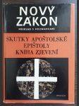 Nový zákon - překlad s výkladem: 16 - Skutky apoštolské, Epištoly, Kniha Zjevení - náhled