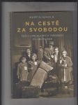 Na cestě za svaobodou (Češi v uprchlických táborech po únoru 1948) - náhled