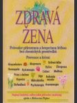 Zdravá žena. Průvodce přirozenou a bezpečnou léčbou bez chemických prostředků - náhled