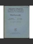 Völkerrecht. 22.-23. durchgesehene und berichtigte Auflage [= Schaeffers Grundriß des Rechts und der Wirtschaft; 15. Band]	[mezinárodní právo] - náhled