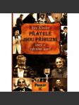 Přátelé jsou příbuzní, které si vybíráme sami! (biografie, mj. i Jan Werich, Karel Gott, Jiří Suchý) - náhled