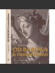 Od baroka k romantismu - Ke zrození novodobé české kultury [baroko, osvícenství, klasicismus, romantismus, české národní obrození a jeho počátky] - náhled