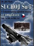 Suchoj su-7 ve fotografii sk235. vlach jiří dr. - náhled