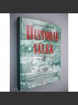 Historie válek [přehled válečných konfliktů světa všech dob - válečné konflikty, válka, války] HOL - náhled