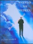 SVETLO NA NADELU - Myšlienky k nedelným evanjeliám na rok A - SOČUFKA František SJ - náhled