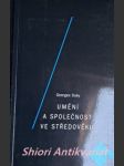 Umění a společnost ve středověku - duby georges - náhled