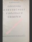 Legenda a skutečnost v dějinách českých - krásenský antonín ( vl.jm. albín odrážka ) - náhled