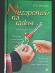 Nezapomeň na radost - bosmans phil - náhled