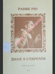 Padre pio život s utrpením - lilley stella m. - náhled