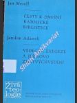 Cesty k dnešní katolické biblistice / vědecká exegeze a ježíšovo zmrtvýchvstání - merell jan / adámek jarolím - náhled