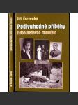 Podivuhodné příběhy z dob nedávno minulých (druhá světová válka, komunismus, biografie) - náhled