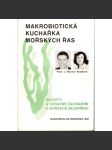 Makrobiotická kuchařka mořských řas. Recepty a správné zacházení s mořskou zeleninou (kuchařka, recepty) - náhled