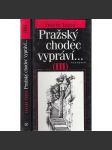 Pražský chodec vypráví III [Průvodce Prahou, vycházky po Praze, Praha, historie míst, ulice a domy, osobnosti, památky] - náhled