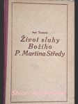 Život sluhy božího p. martina středy z tovaryšstva ježíšova - tenora jan - náhled