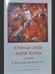 Křížová cesta ježíše krista v životě p. richarda henkese sac - larisch jan - náhled